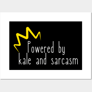 Powered by Kale and Sarcasm Posters and Art